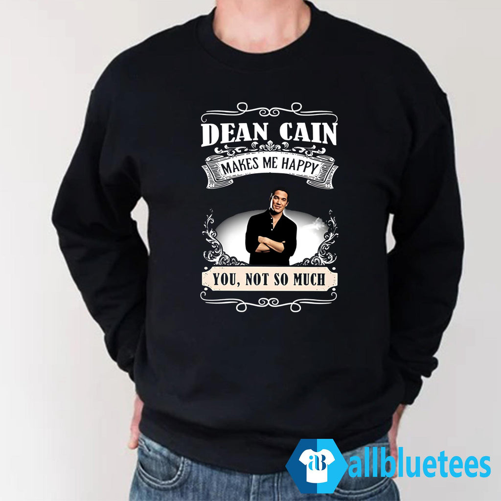 Dean Cain Makes Me Happy You Not So Much 2024 Shirt