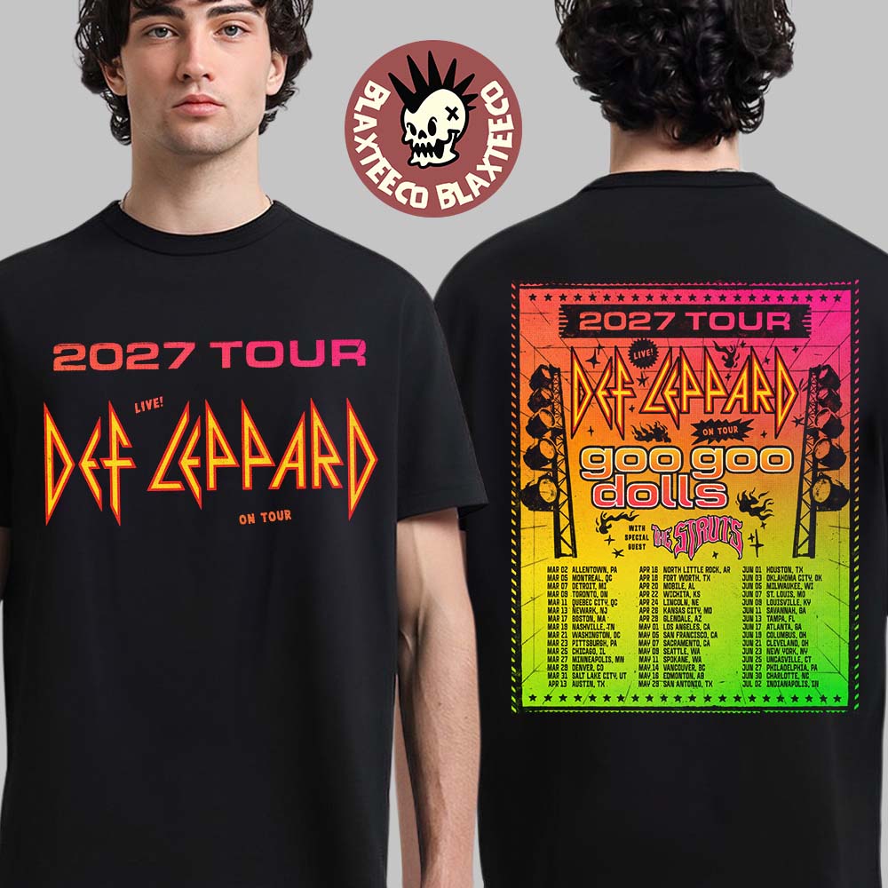 Def Leppard 2027 Tour North America Schedule Dates With Goo Goo Dolls And The Struts Two Sided T-Shirt