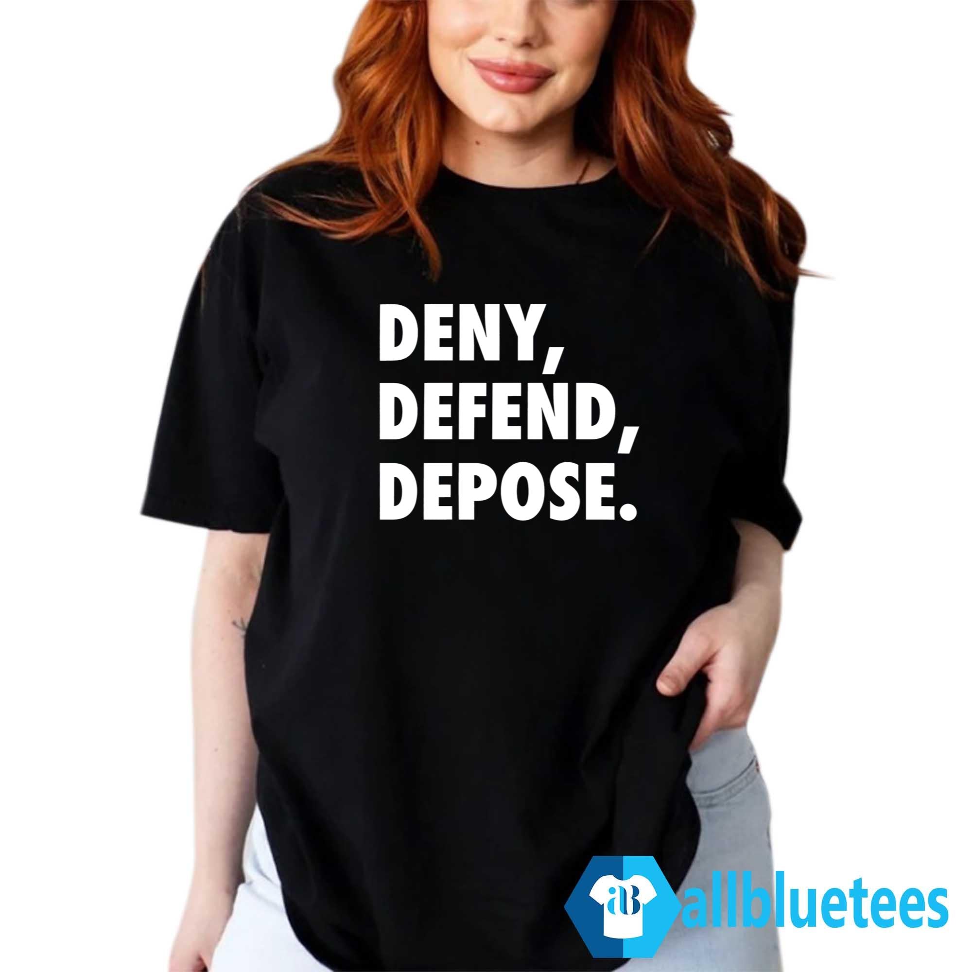 Deny Defend Depose Shirt
