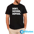 Deny Defend Depose Shirt