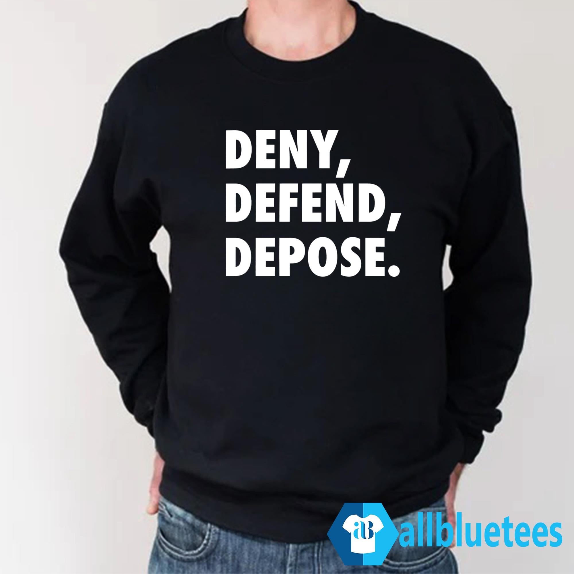 Deny Defend Depose Shirt