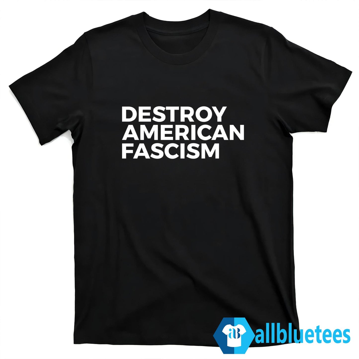 Destroy American Fascism Shirt