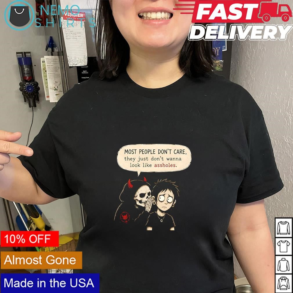 Devil skull most people don’t care they just don’t wanna look like assholes shirt