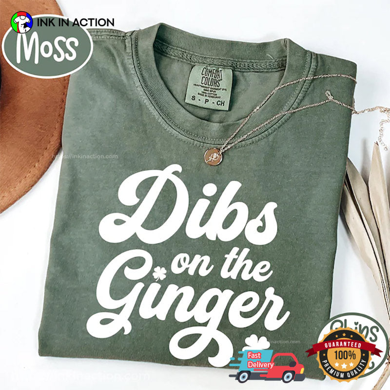 Dibs On The Ginger Funny Irish Redhead Gift Comfort Colors Shirt