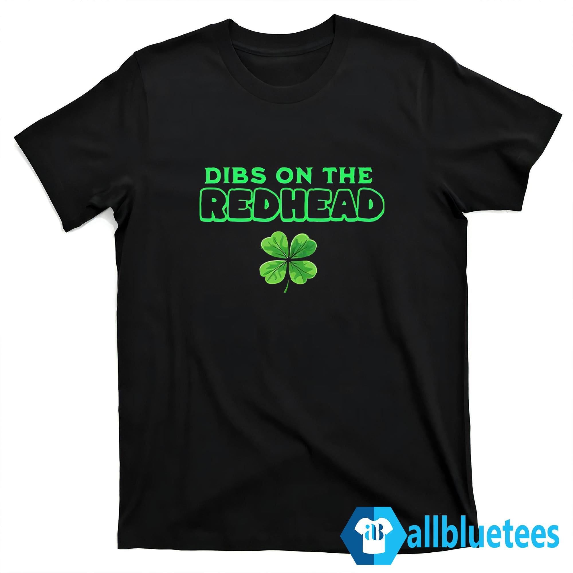 Dibs On The Redhead T-Shirt