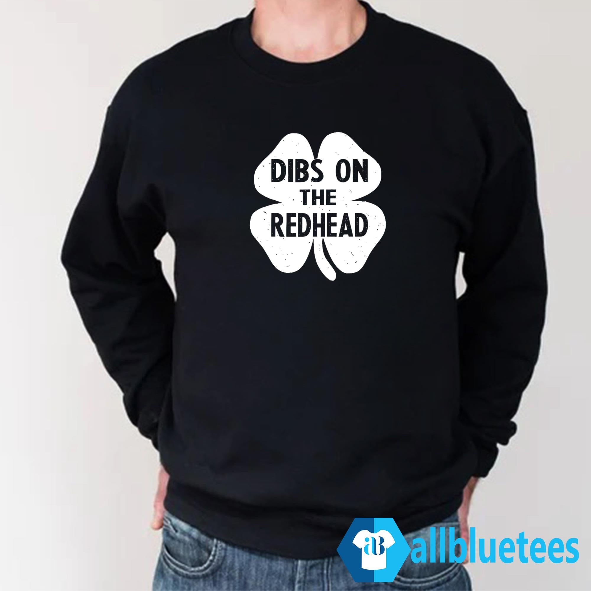 Dibs On The Redhead Shirt