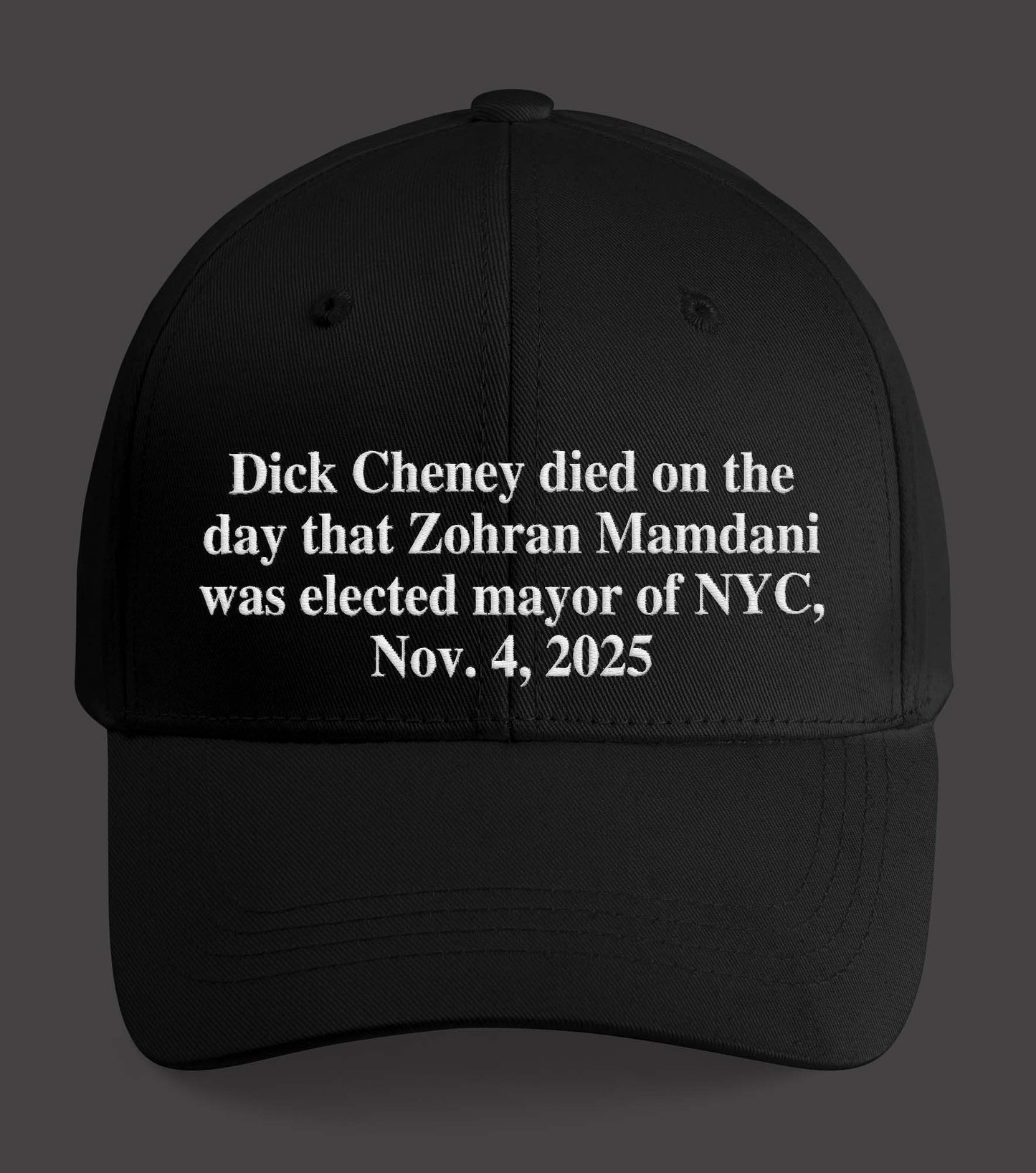 Dick Cheney Died On The Day That Zohran Mamdani Was Elected Mayor Of New York City Hat