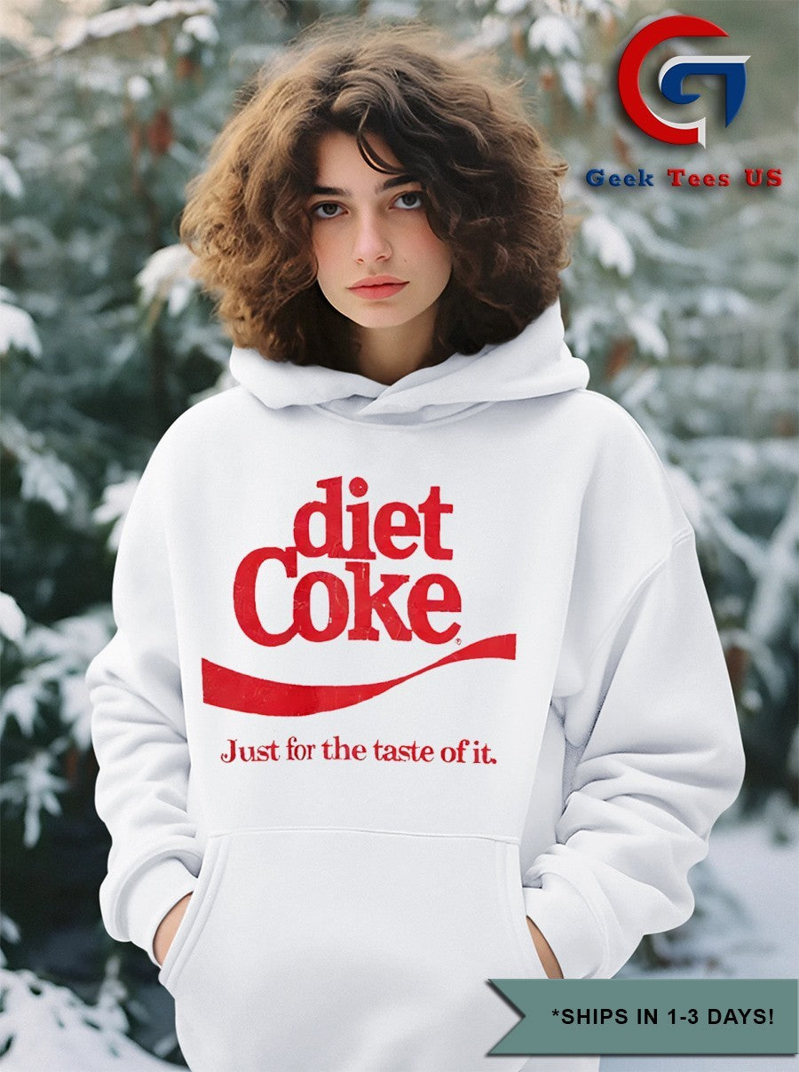 Diet Coke just for the taste of it shirt