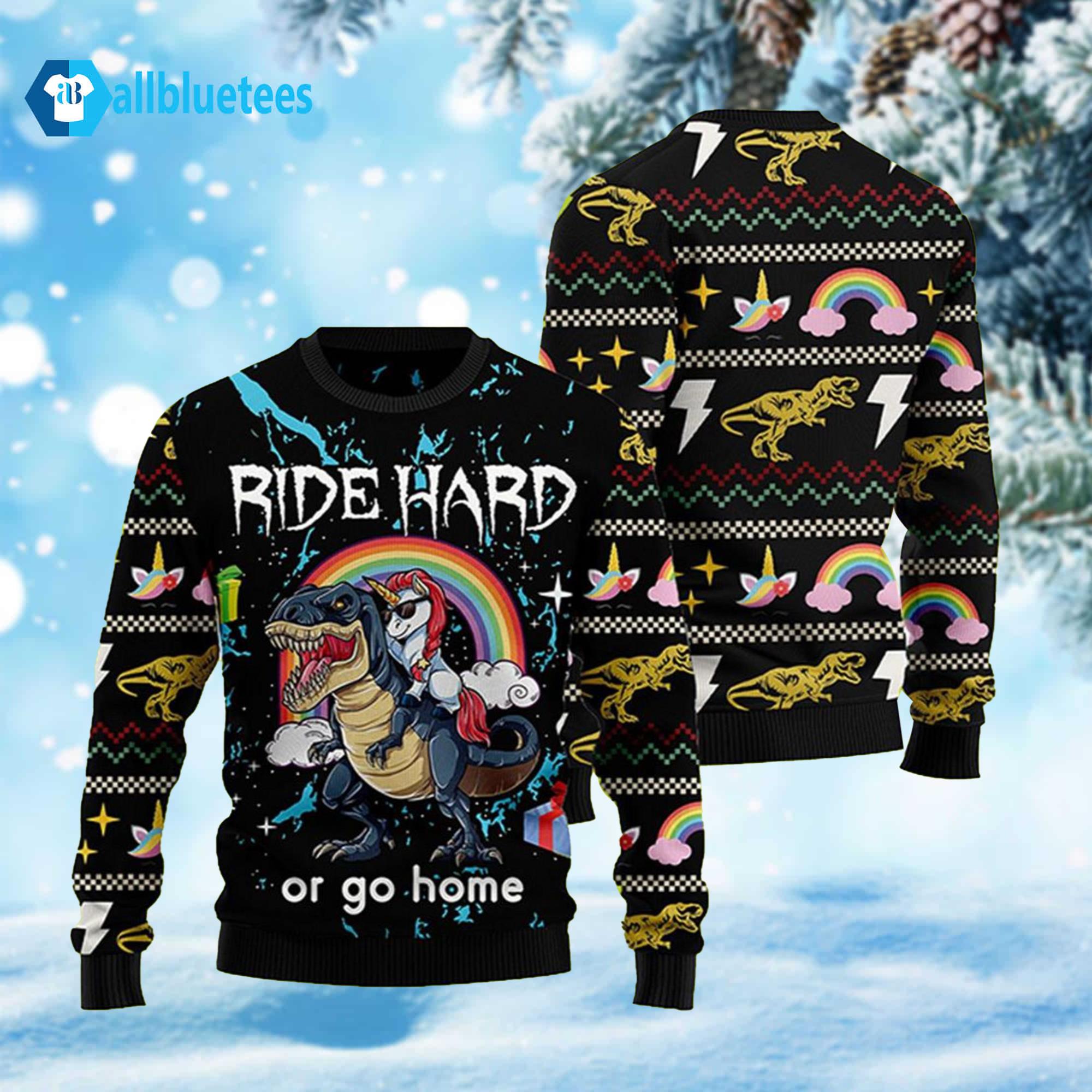 Dinosaur Unicorn Ride Hard Or Go Home Ugly Christmas Sweater