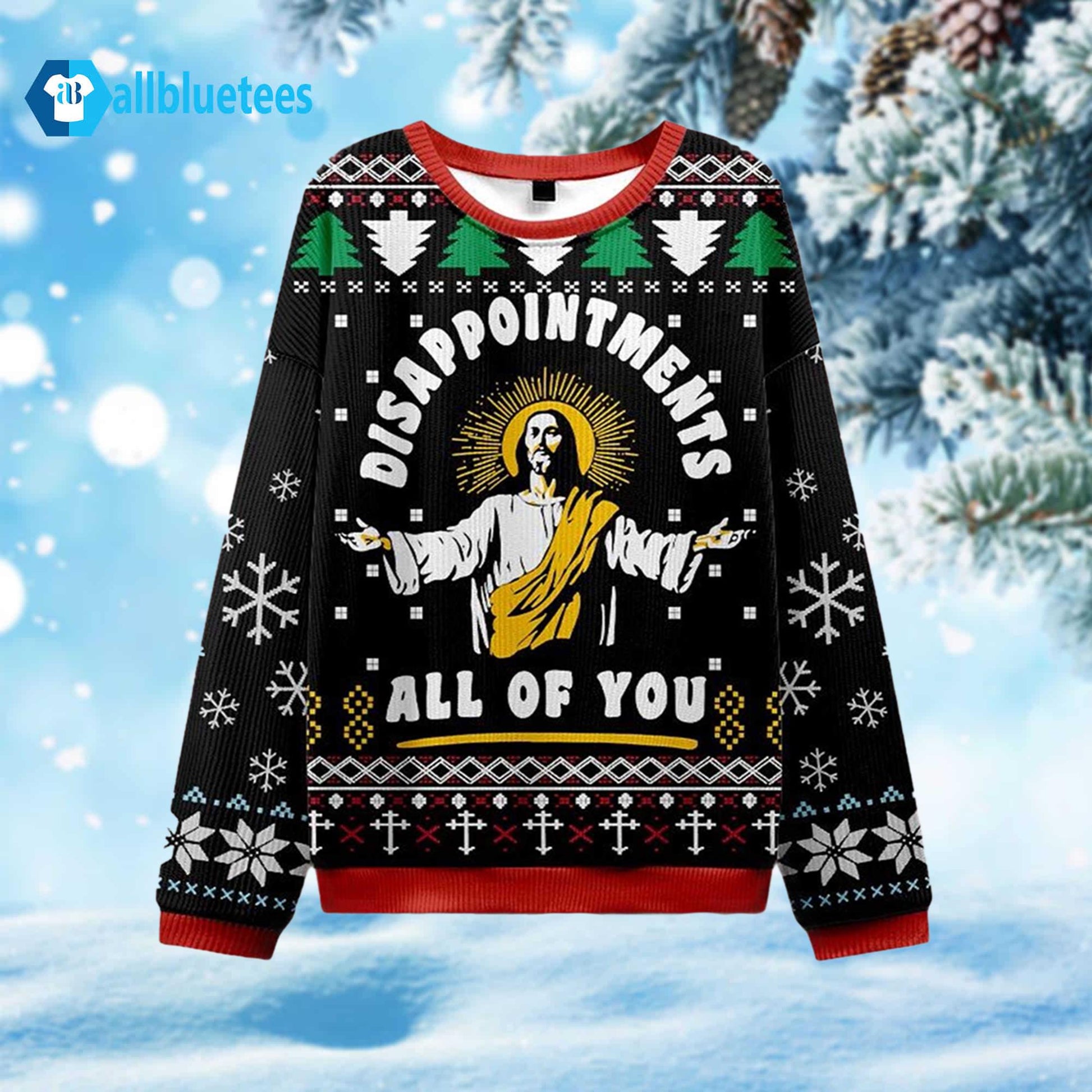 Disappointments All Of You Ugly Christmas Sweater