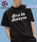 Diva in distress shirt
