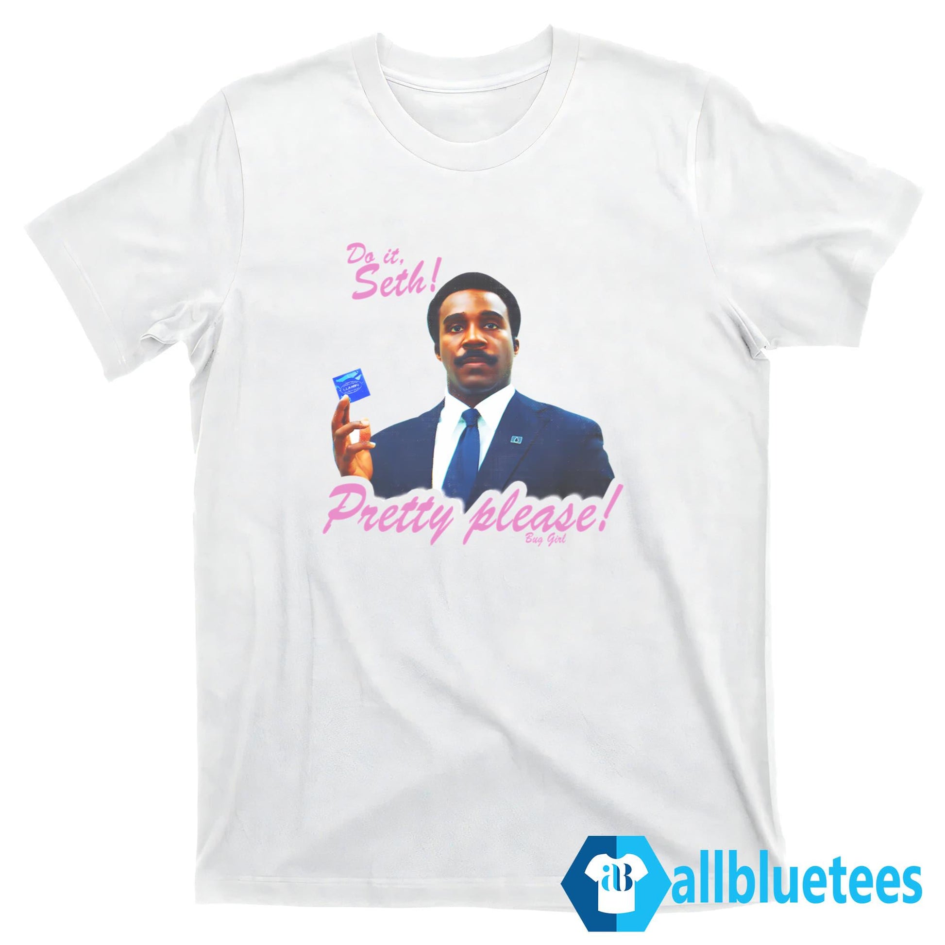 Do It Seth Pretty Please Shirt