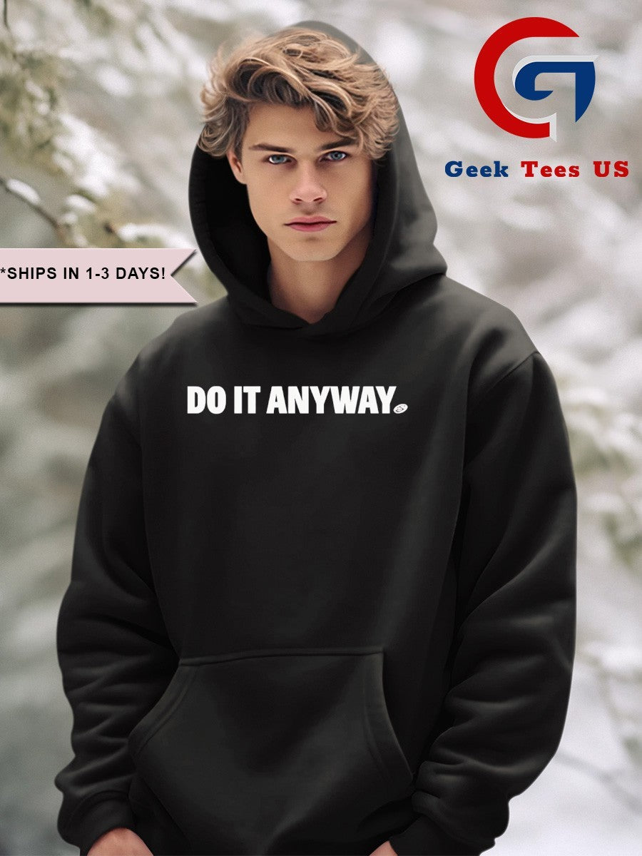 Do it anyway shirt