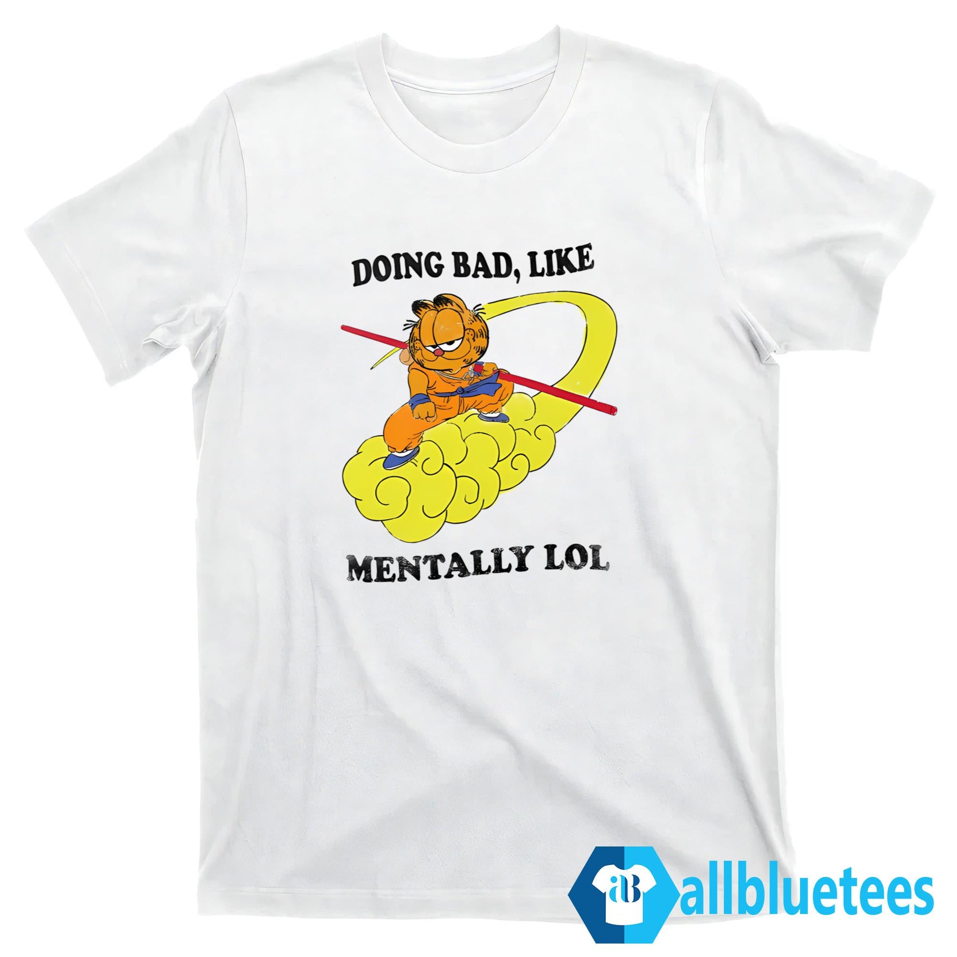 Doing Bad Like Mentally Lol Shirt
