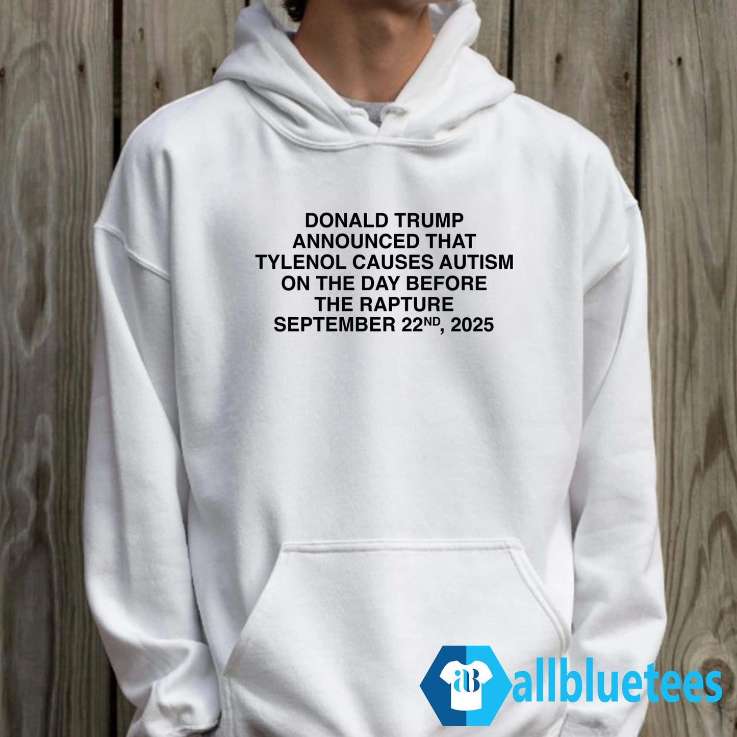 Donald Trmp Announced That Tylenol Causes Autism On The Day Shirt