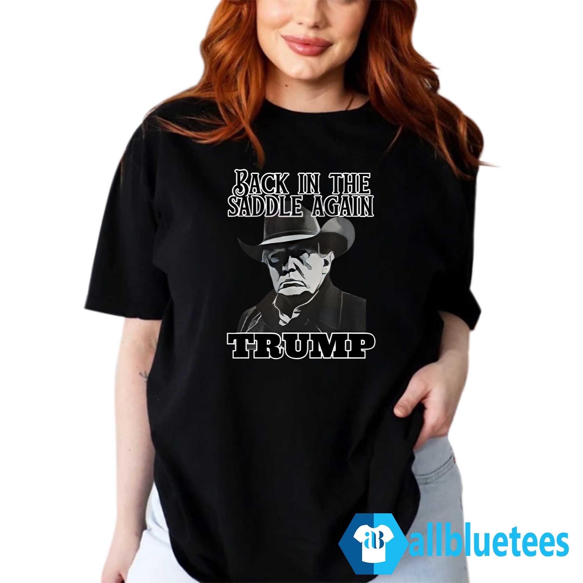 Donald Trump Back In The Saddle Again Shirt