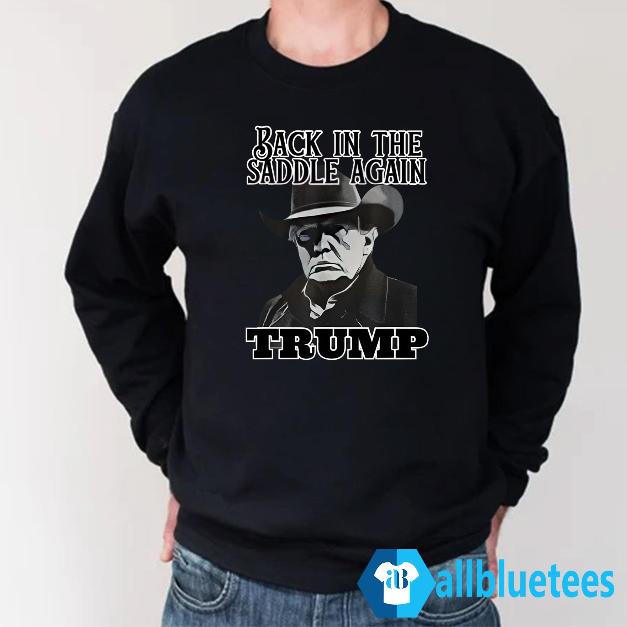 Donald Trump Back In The Saddle Again Shirt