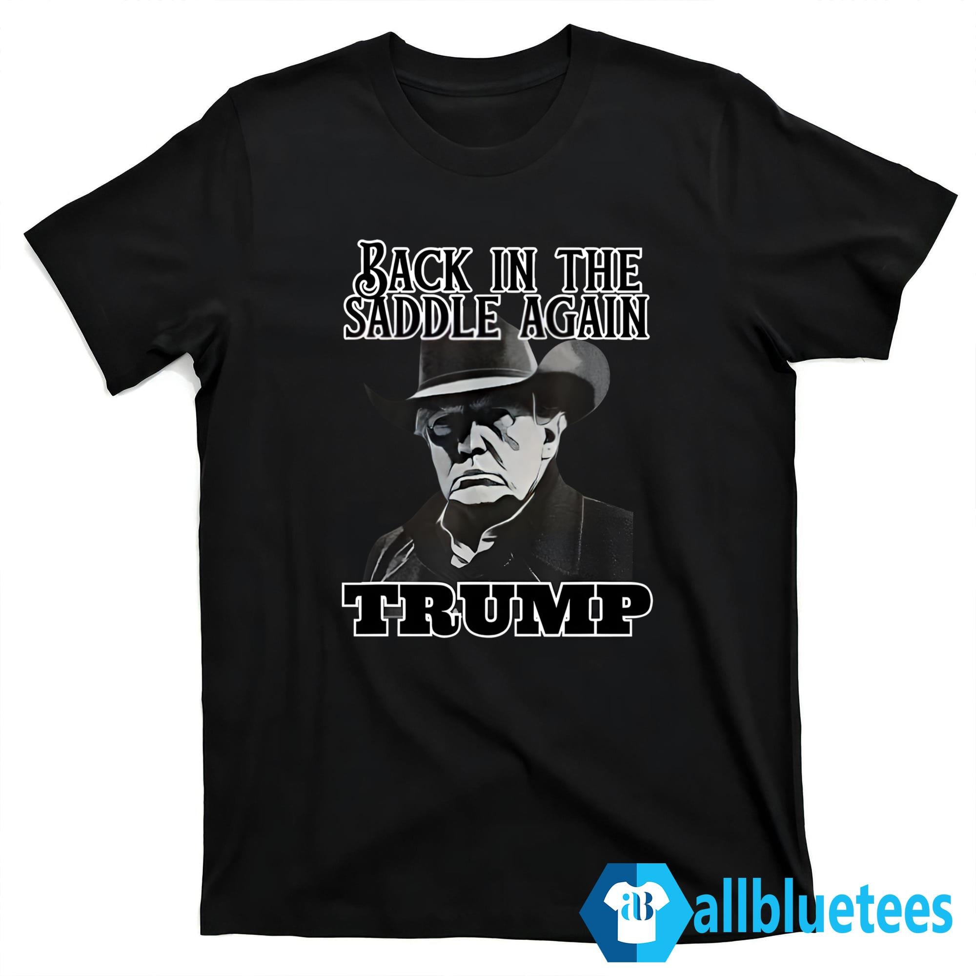 Donald Trump Back In The Saddle Again Shirt