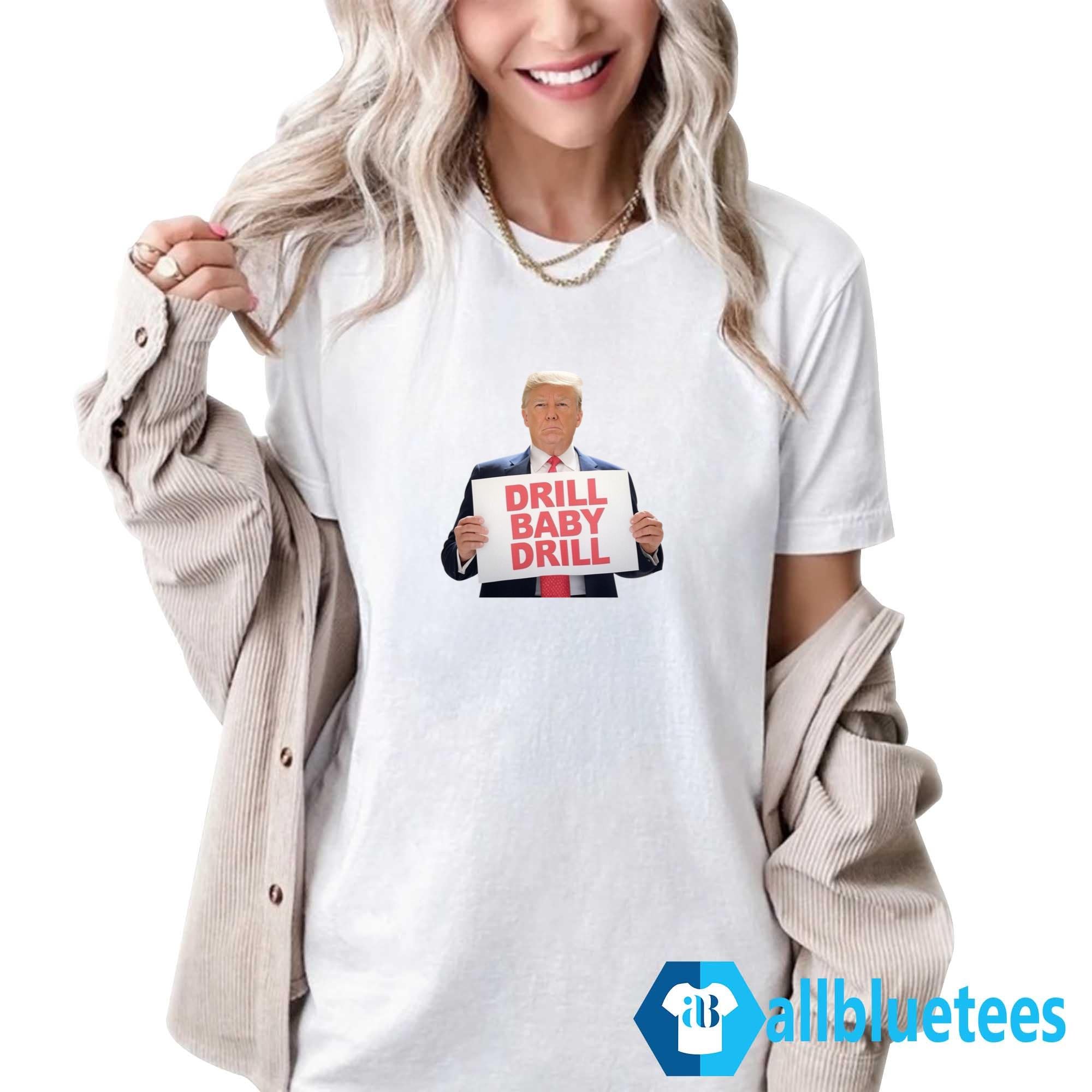 Donald Trump Drill Baby Drill Shirt