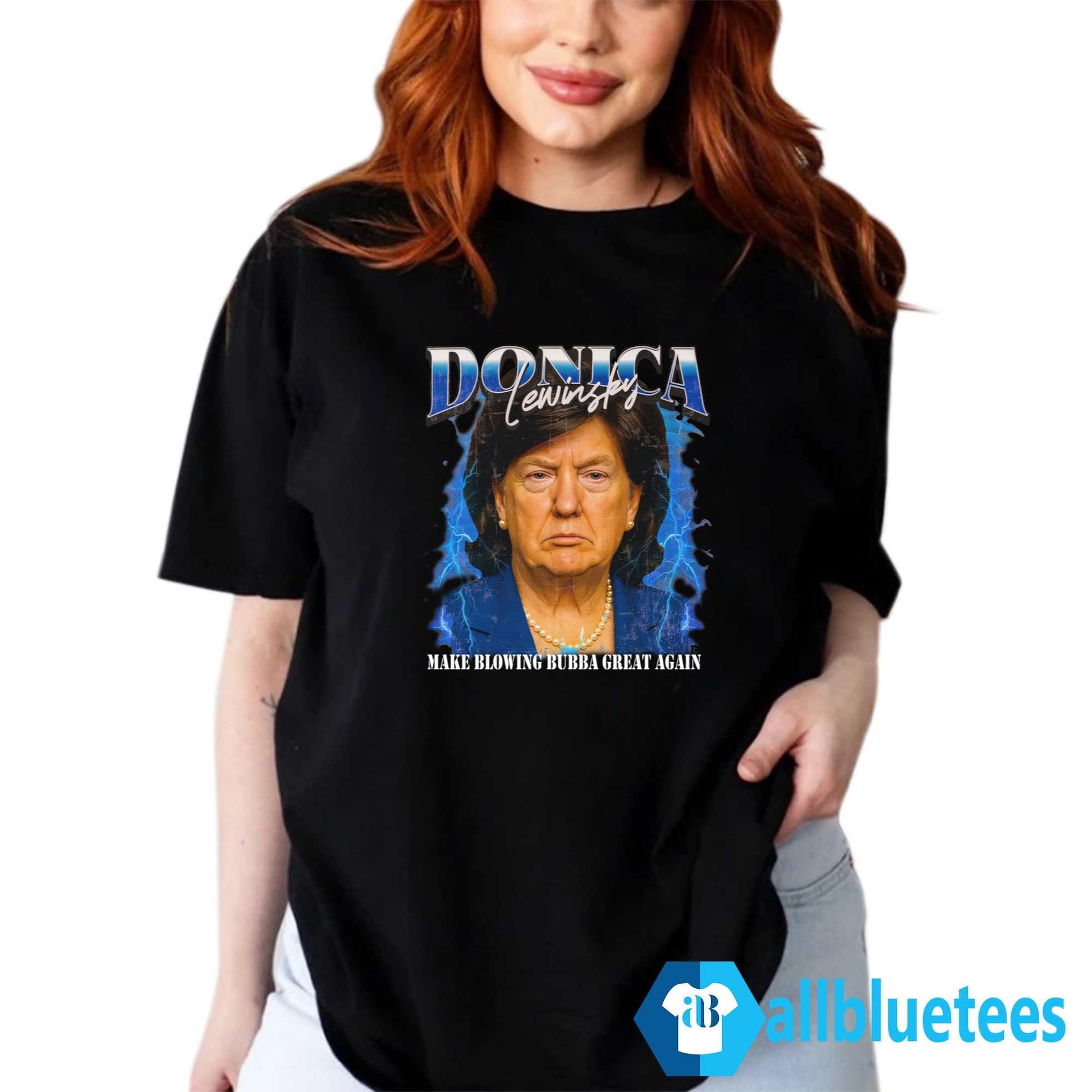 Donica Lewinsky Make Blowing Bubba Great Again Shirt