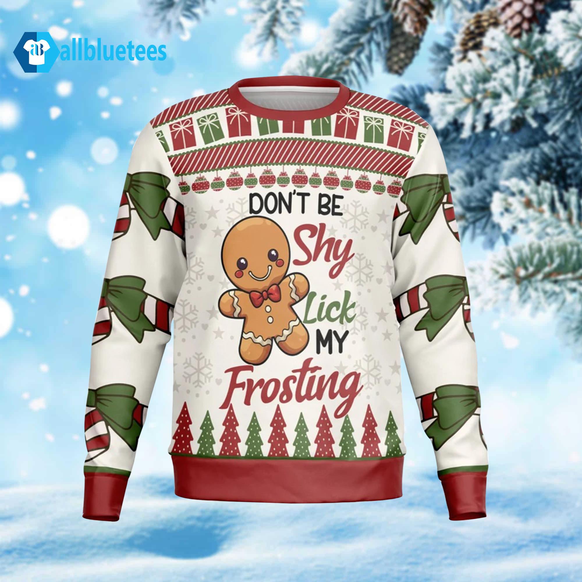 Don’t Be Shy Lick My Frosting Ugly Christmas Sweater