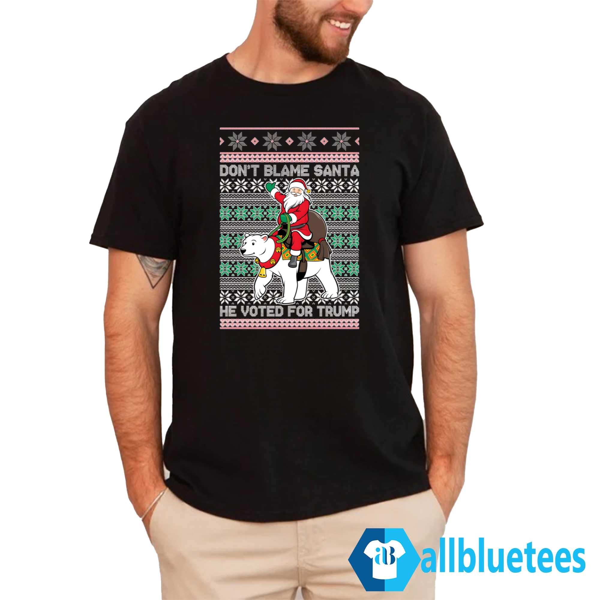 Don’t Blame Santa He Voted For Trump Ugly Christmas Sweater