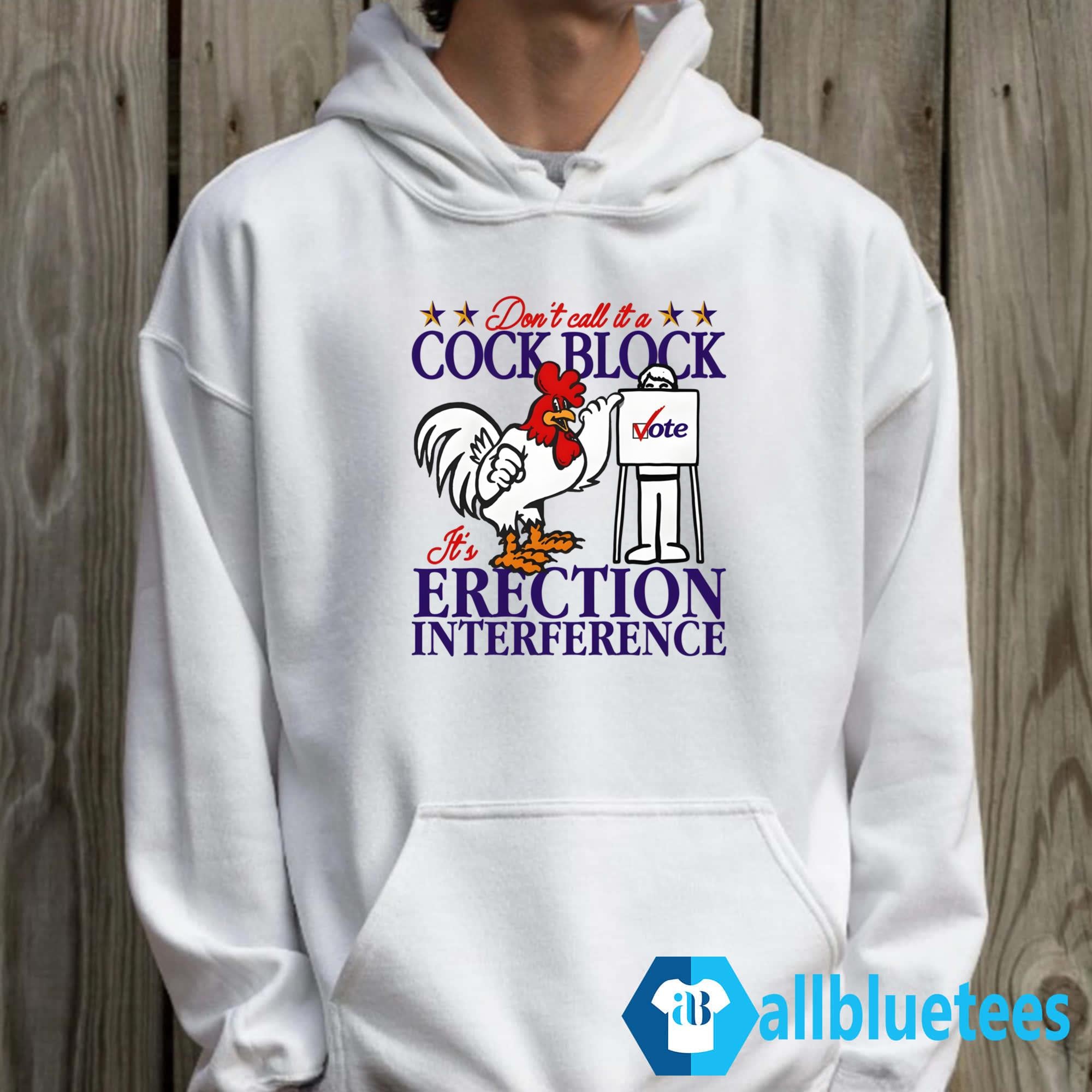 Don’t Call It A Cock Block It’s Erection Interference Shirt