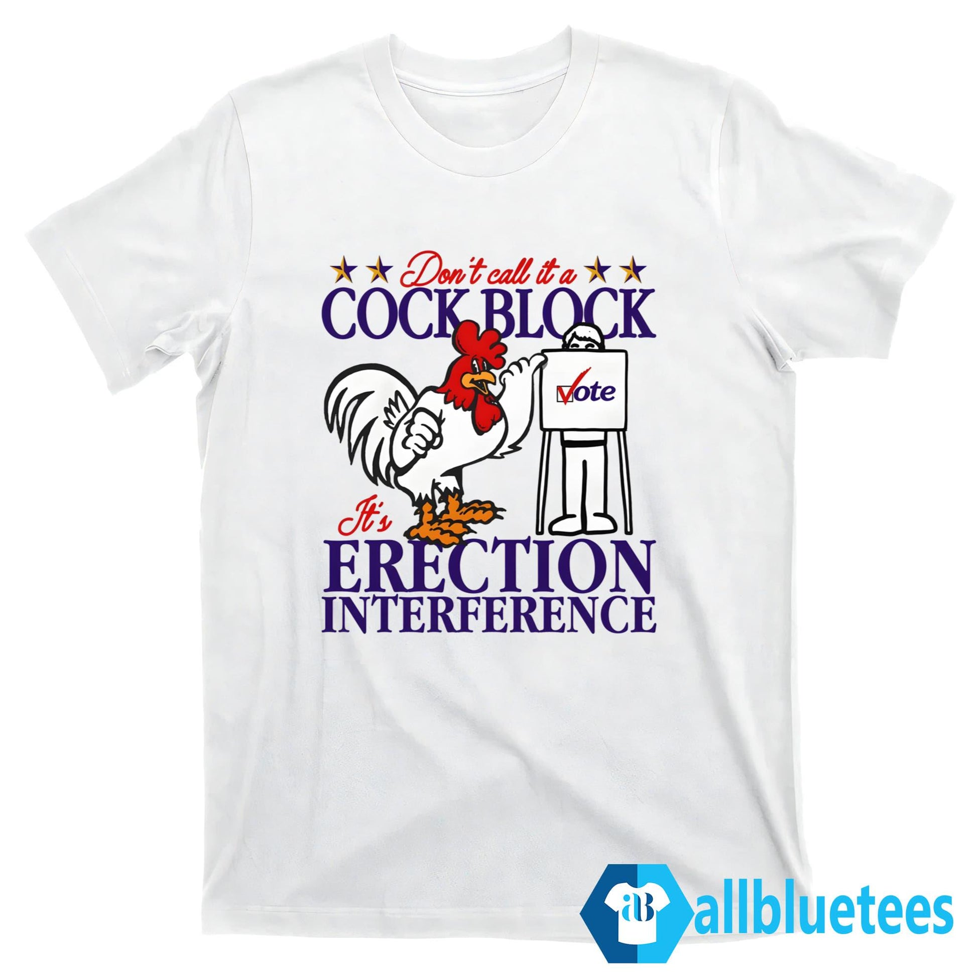 Don’t Call It A Cock Block It’s Erection Interference Shirt