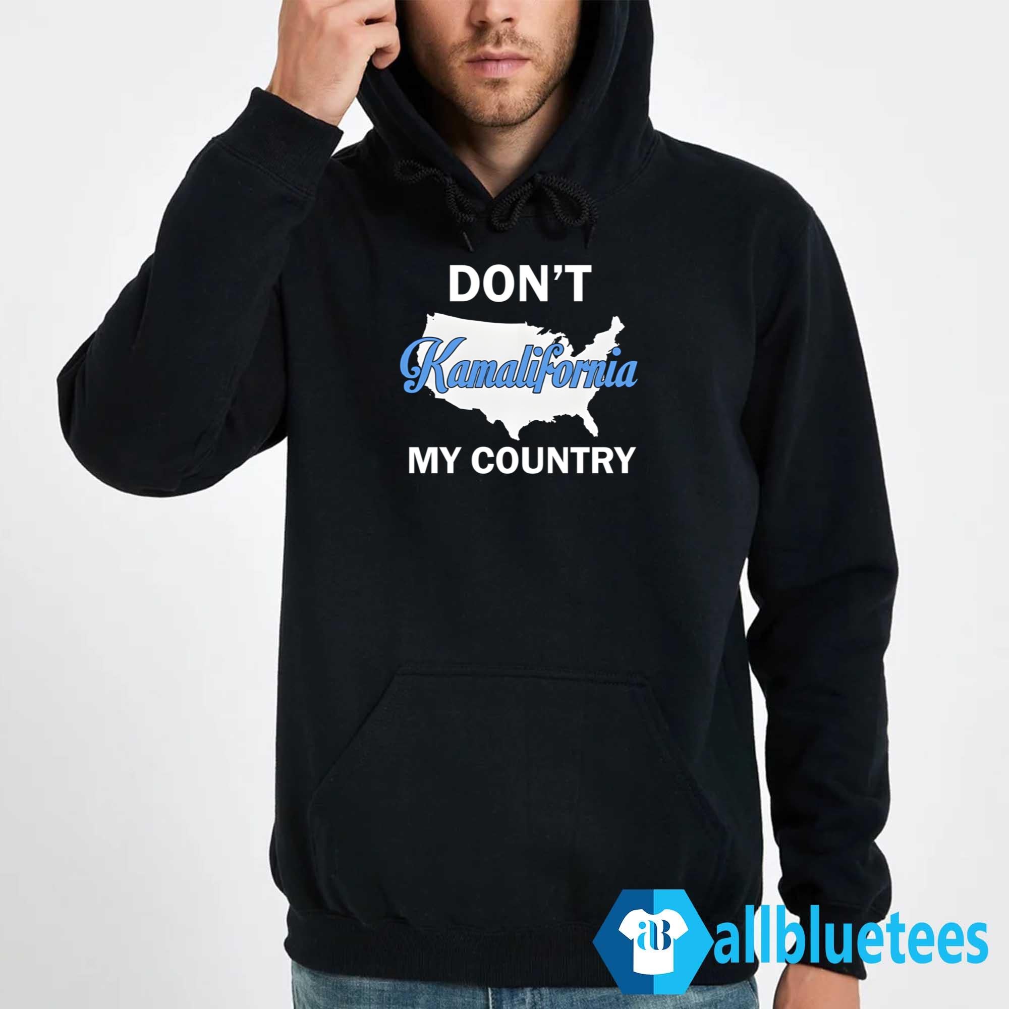 Don’t Kamalifornia My Country Shirt