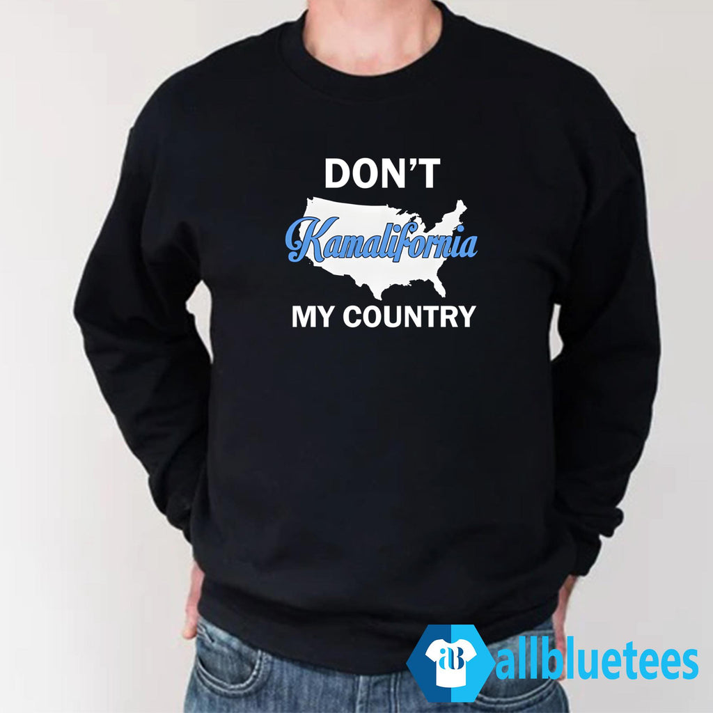 Don’t Kamalifornia My Country Shirt