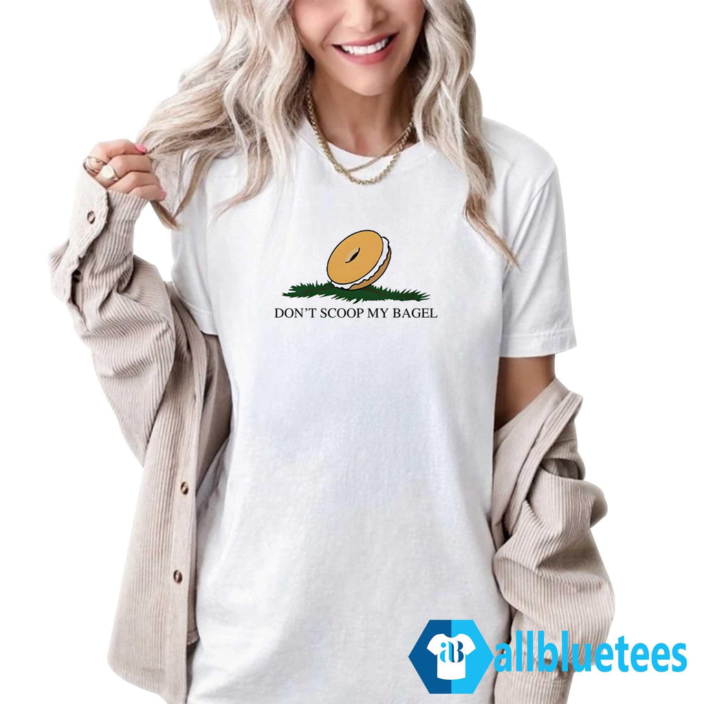 Don’t Scoop My Bagel Shirt