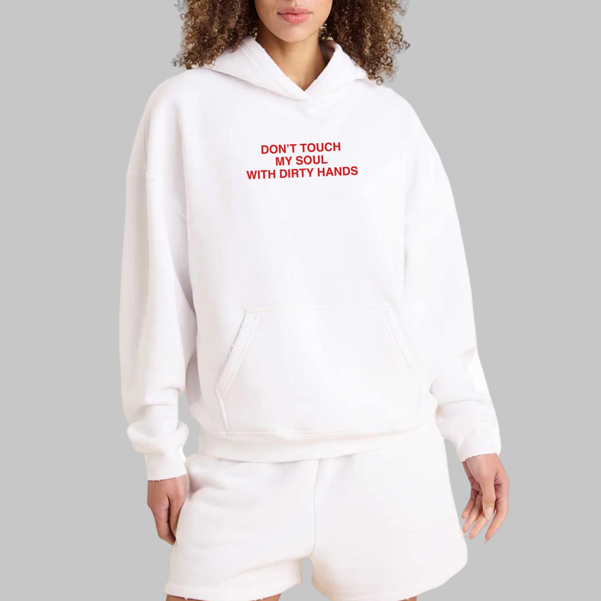 Don’t Touch My Soul With Dirty Hands Shirt