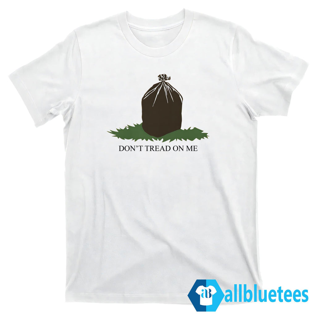 Don’t Tread On Me Garbage Shirt