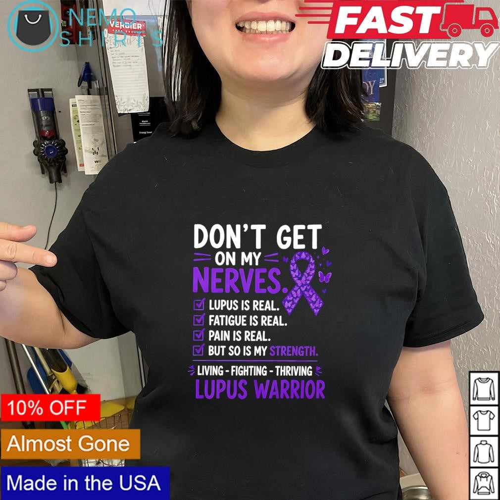 Don’t get on my nerves lupus warrior shirt