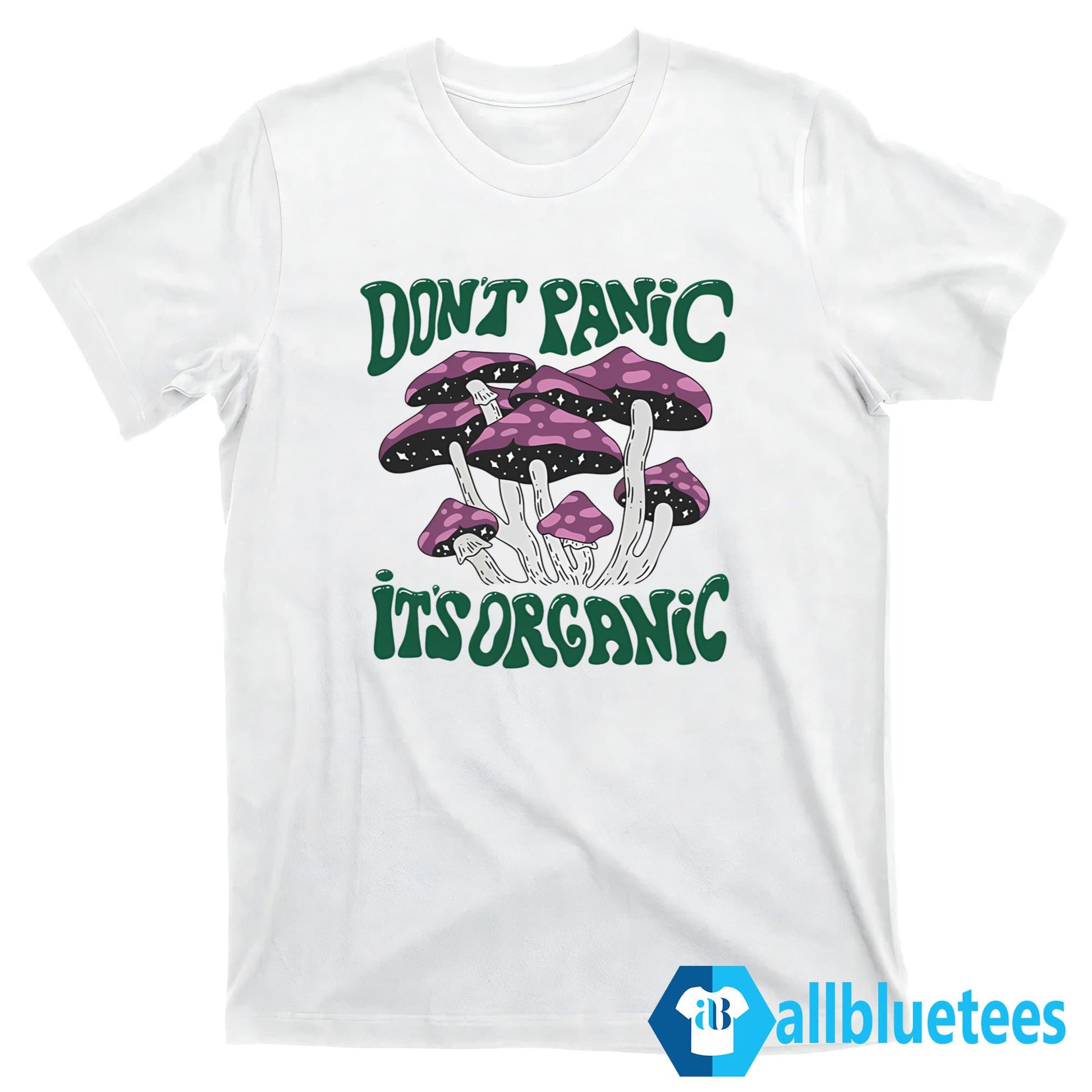 Dont Panic Its Organic Shirt