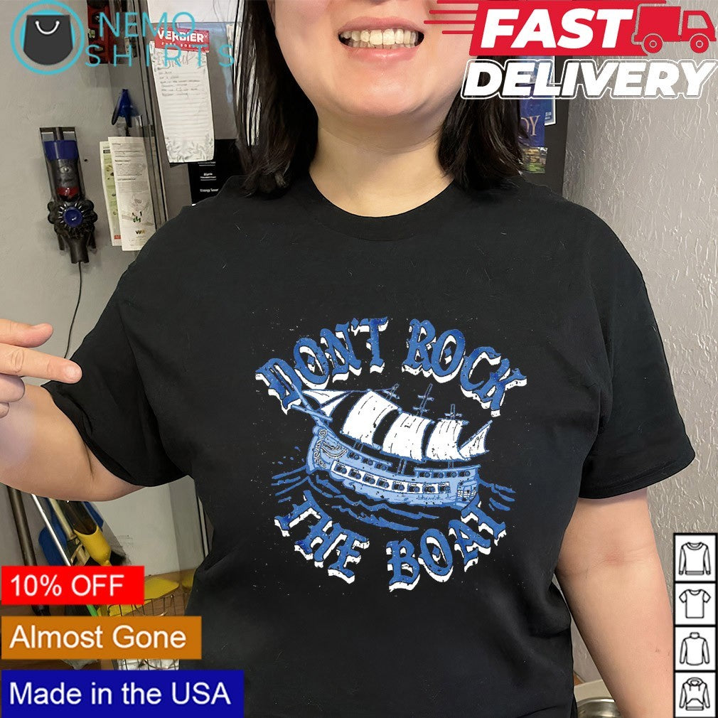 Don’t rock the boat shirt