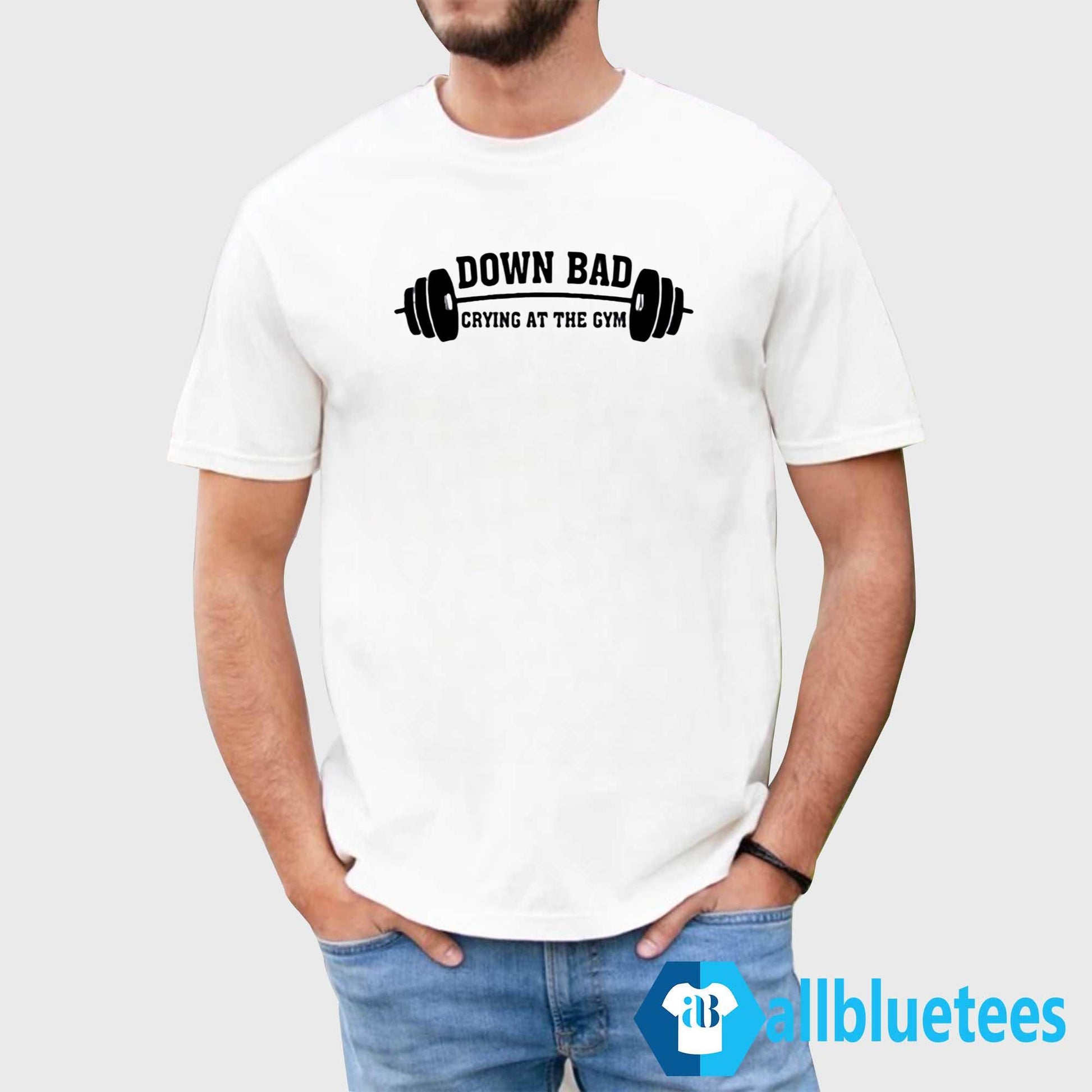 Down Bad Crying At The Gym Shirt