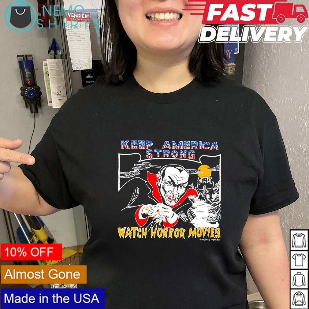 Dracula keep America strong watch horror movies shirt