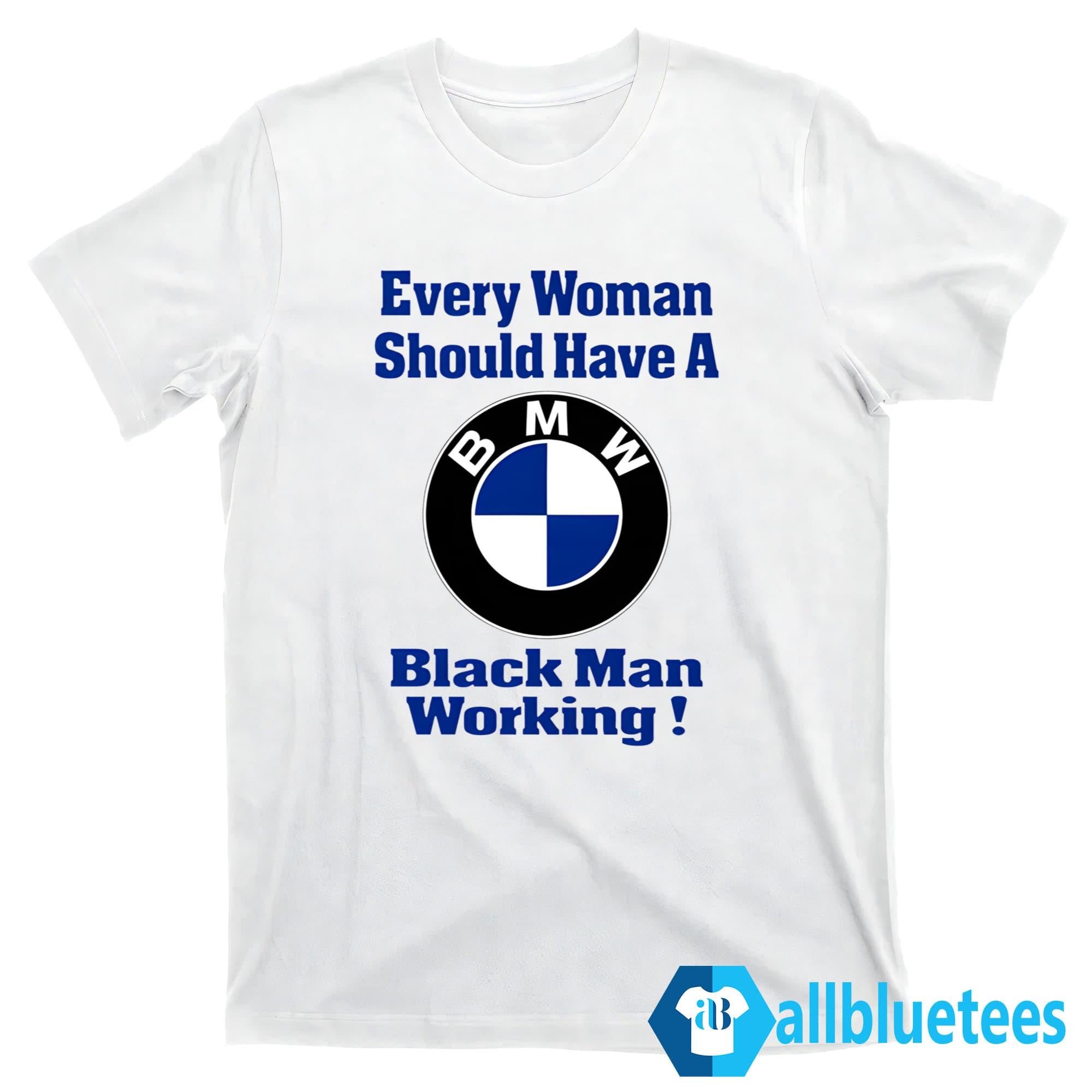 Drake Every Woman Should Have A Black Man Working Shirt