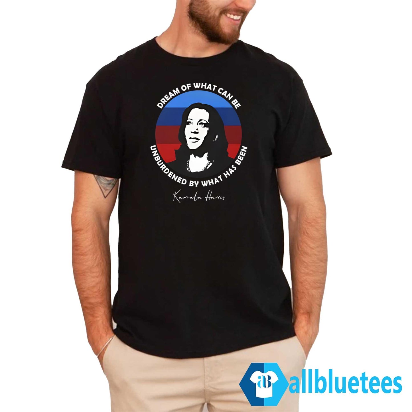 Dream Of What Can Be Unburdened By What Has Been Kamala Harris Shirt