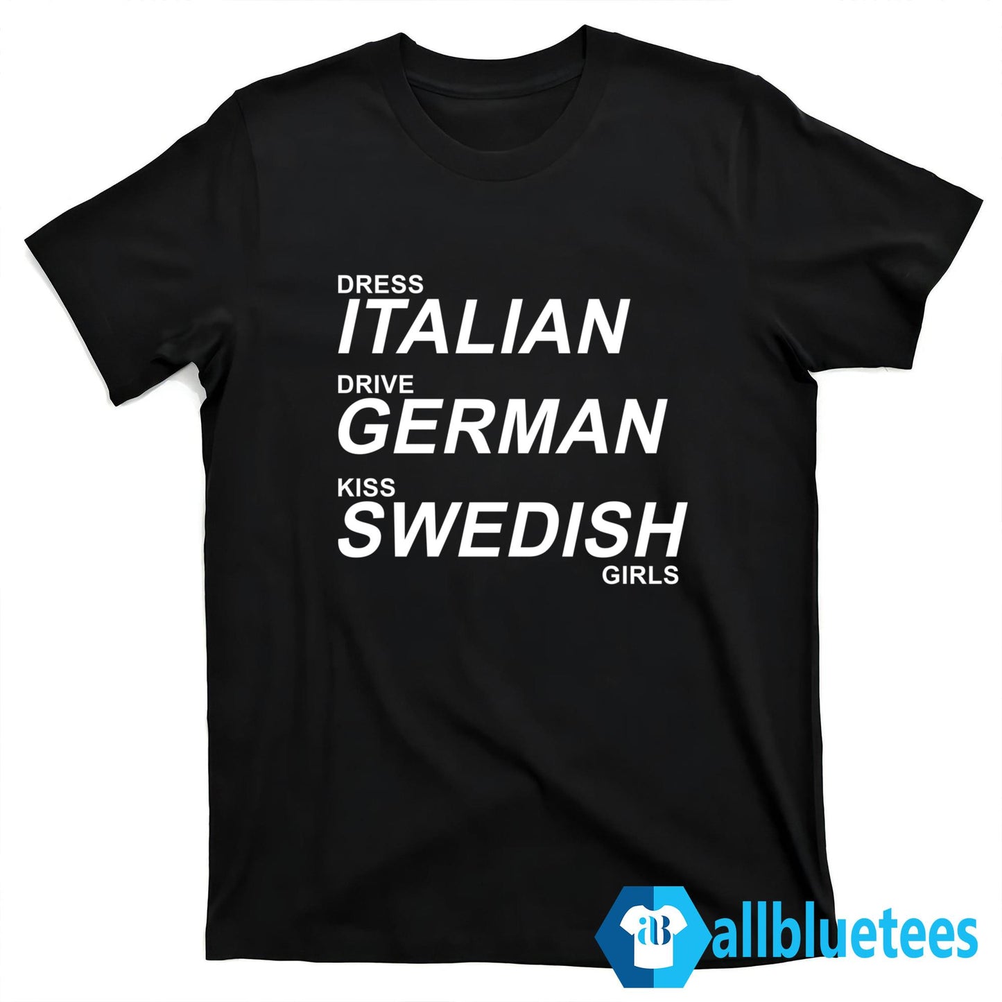 Dress Italian Drive German Kiss Swedish Shirt
