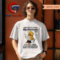 Duck I was told to check my attitude shirt