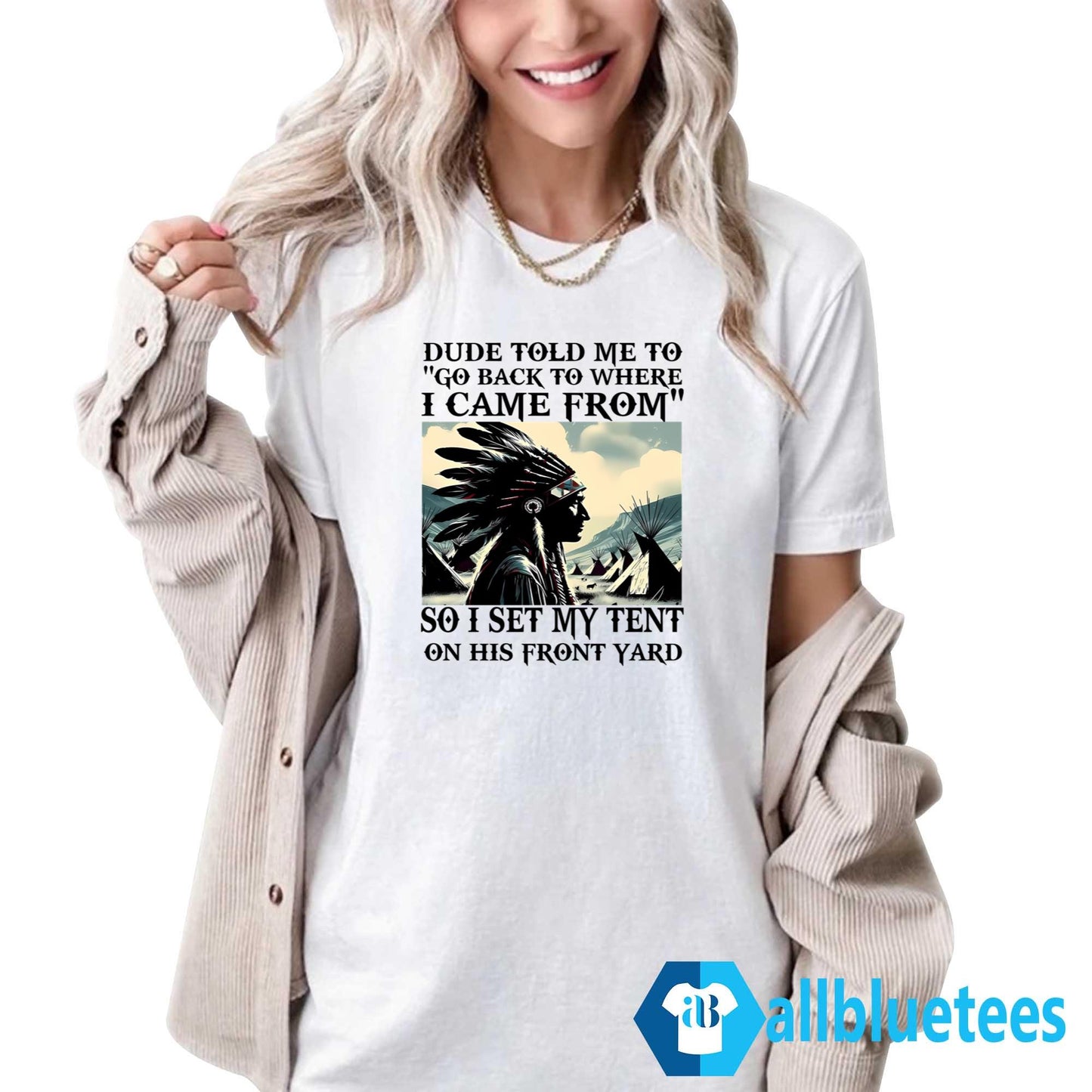 Dude Told Me To Go Back To Where I Came From Shirt