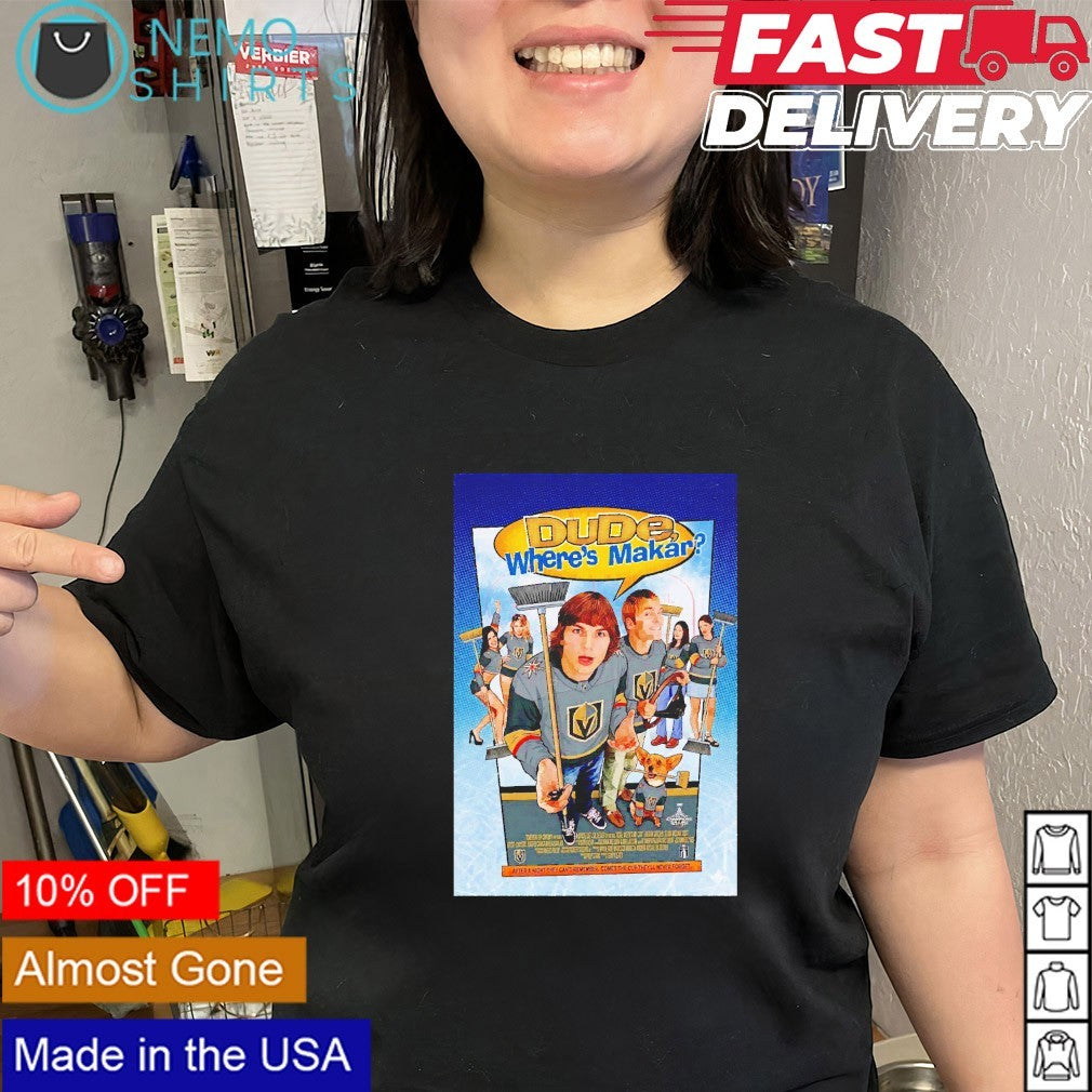 Dude where’s makar Vegas Golden Knights shirt
