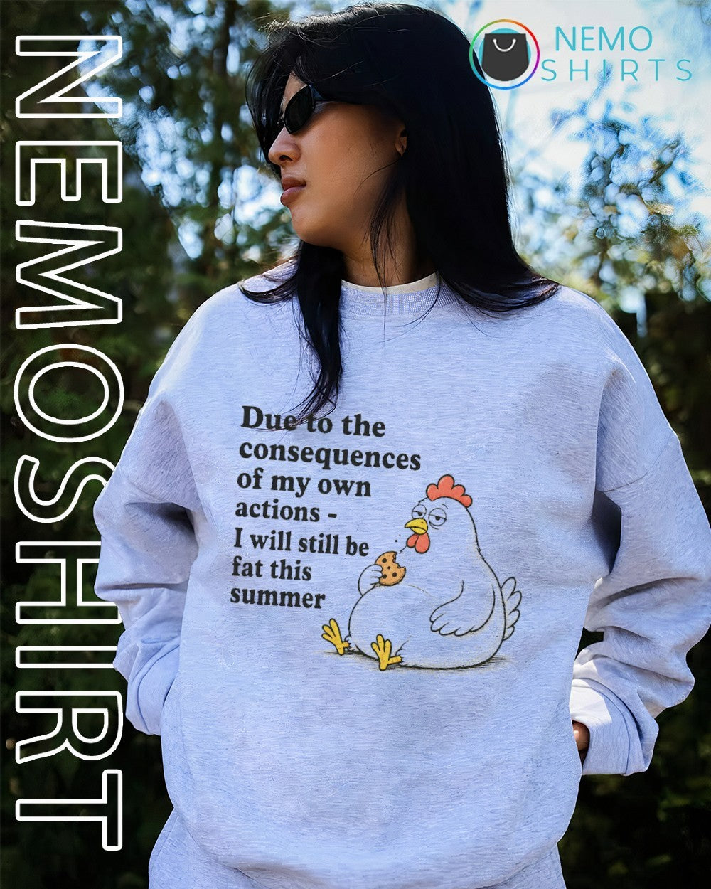 Due to the consequences of my own actions chicken shirt