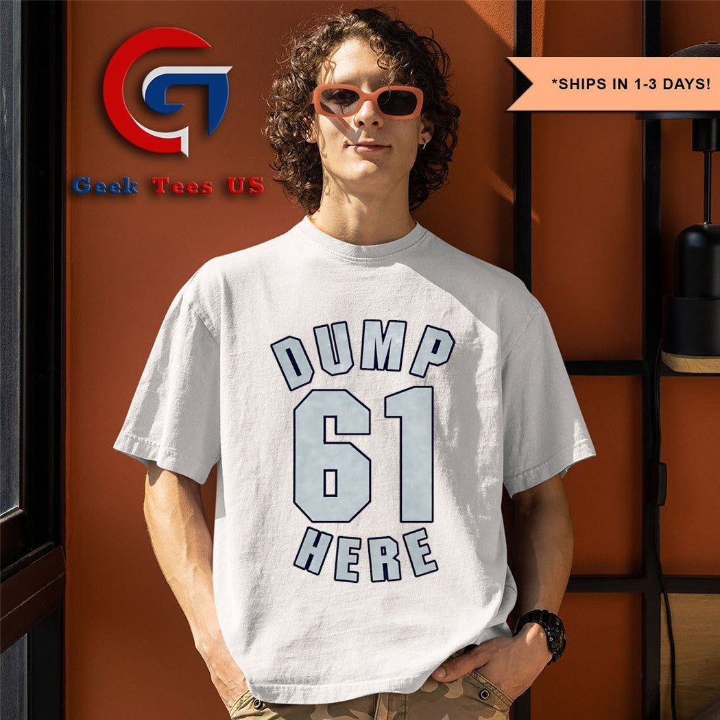 Dump 61 Here Mariners shirt