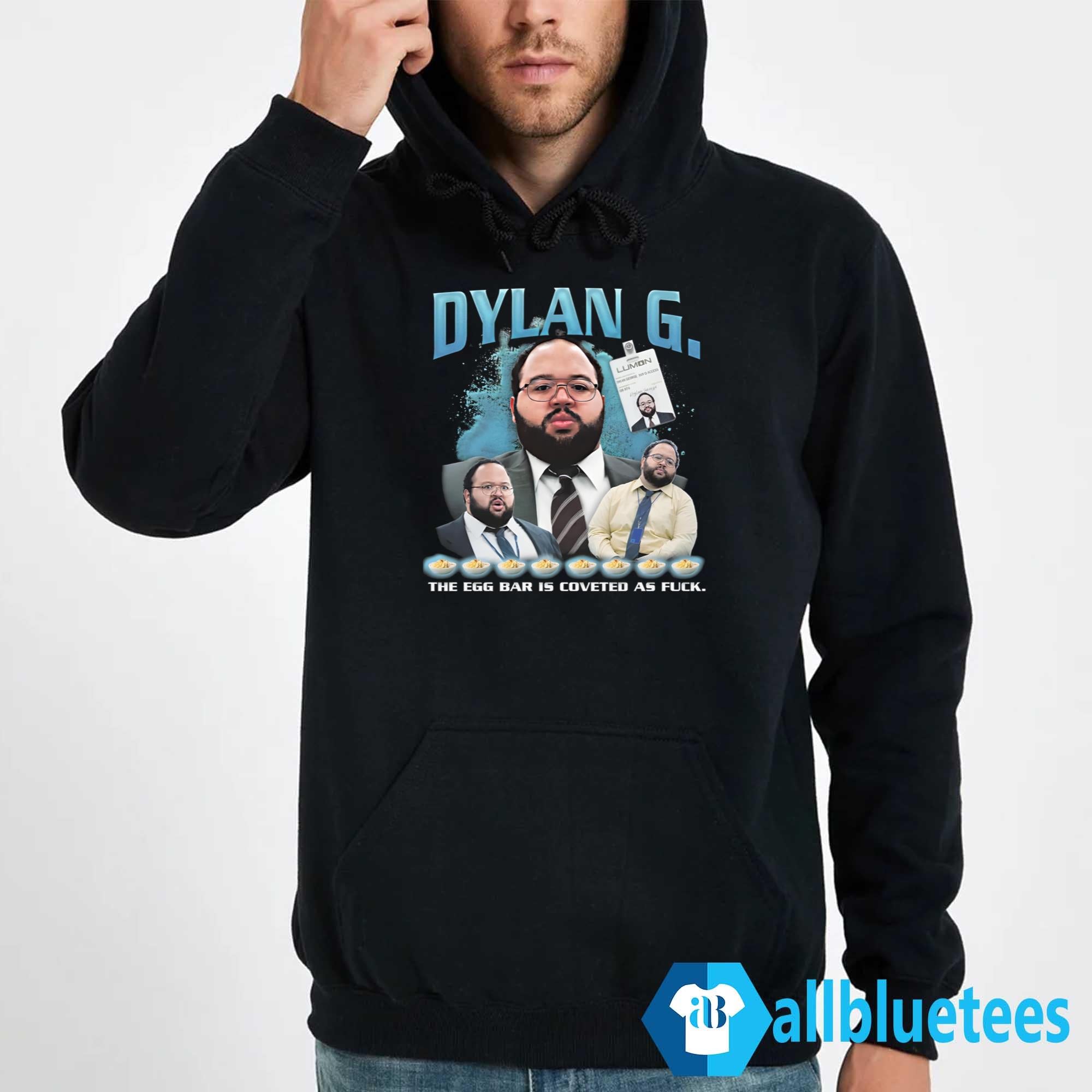 Dylan G The Egg Bar Is Coveted As Fuck Shirt