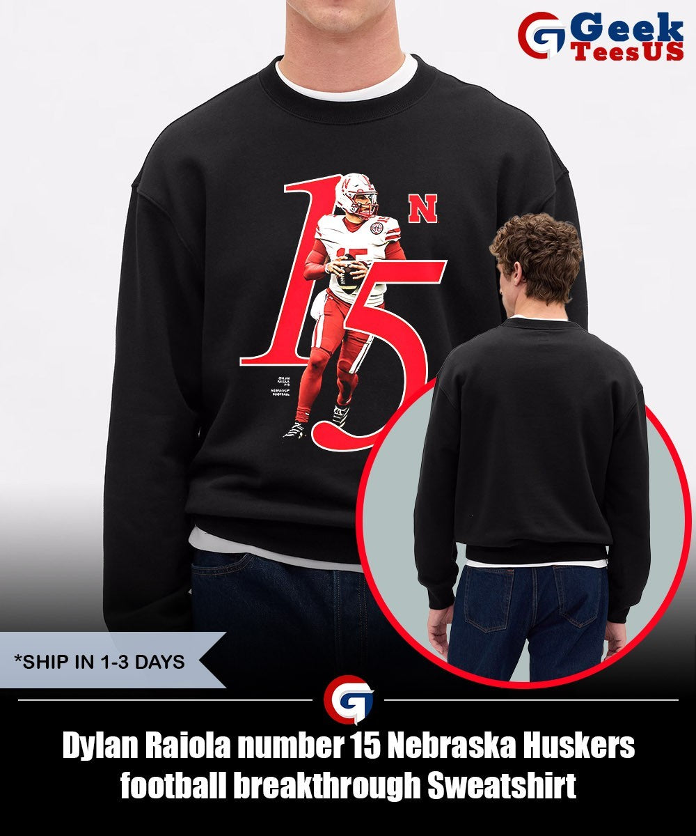 Dylan Raiola number 15 Nebraska Huskers football breakthrough shirt