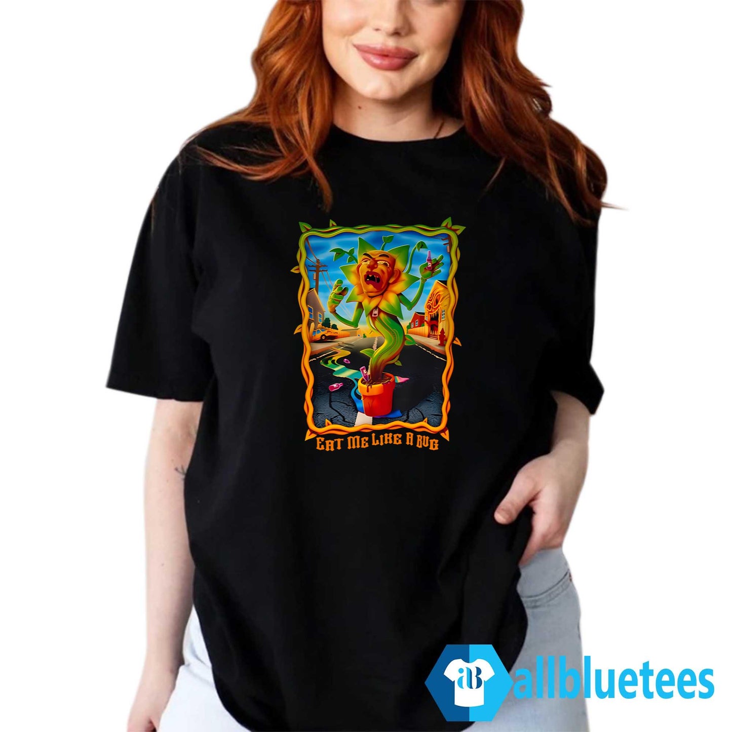 Eat Me Like A Bug Shirt