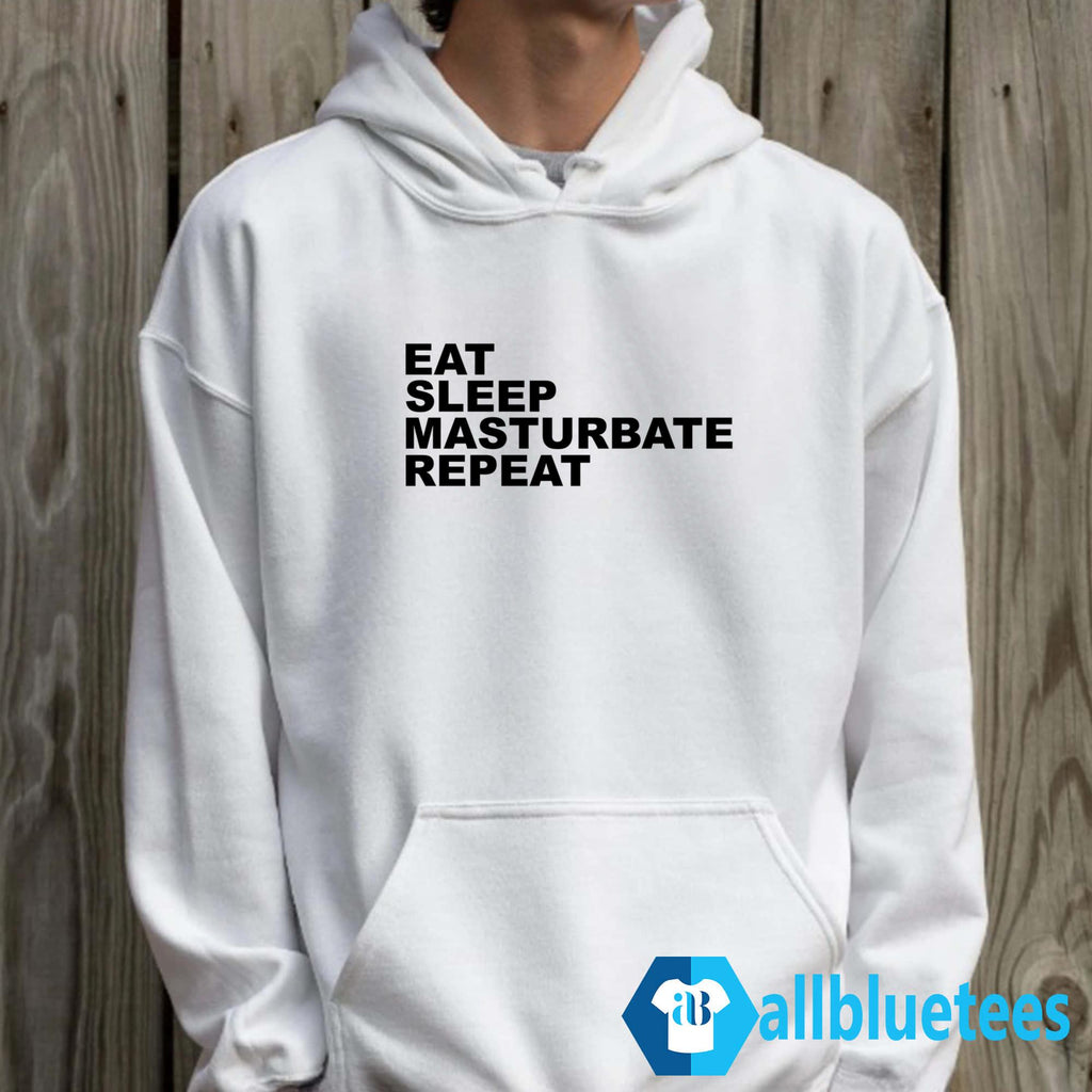Eat Sleep Masturbate Repeat Shirt